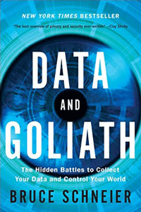 Data and Goliath: The Hidden Battles to Collect Your Data and Control Your World